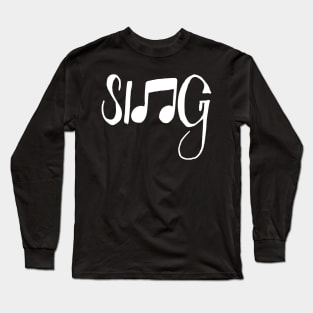sing Long Sleeve T-Shirt